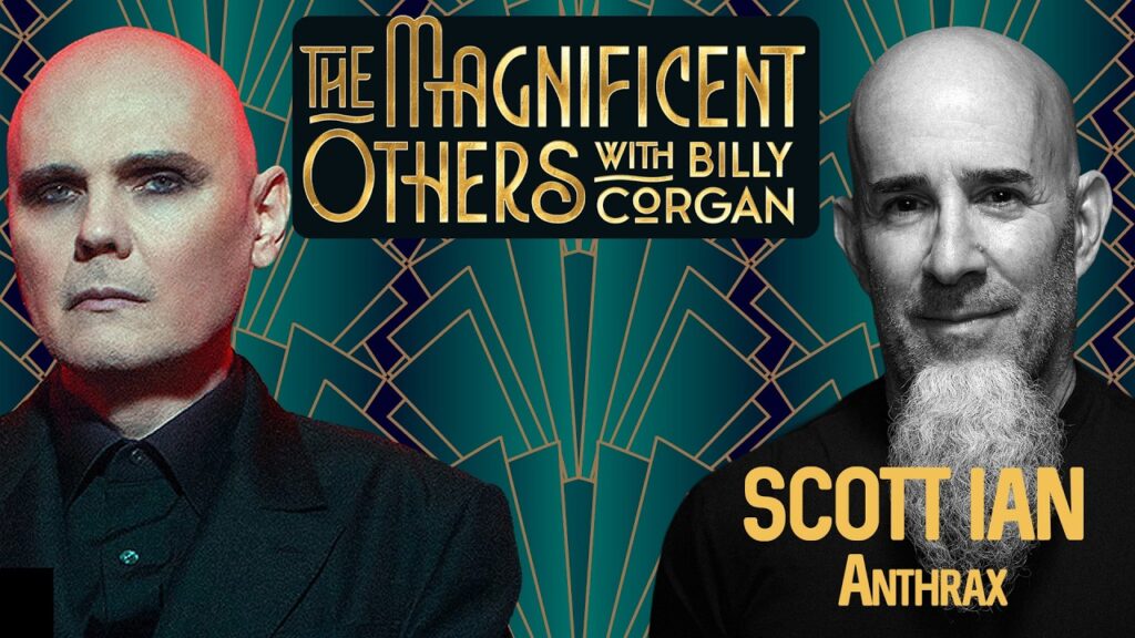 Scott Ian of Anthrax on The Magnificent Others with Billy Corgan