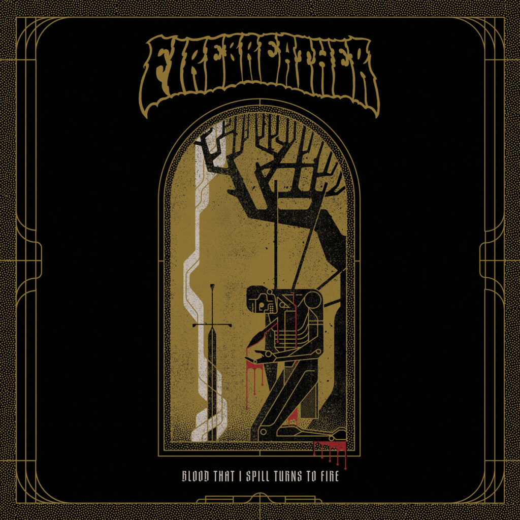 Firebreather - Blood That I Spill Turns to Fire album cover