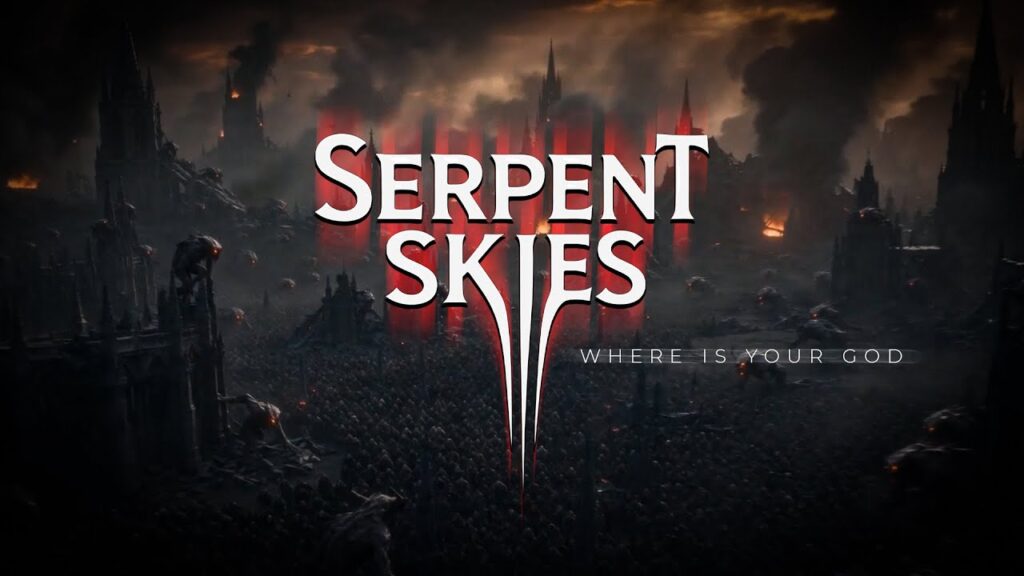 Serpent Skies — Where Is Your God
