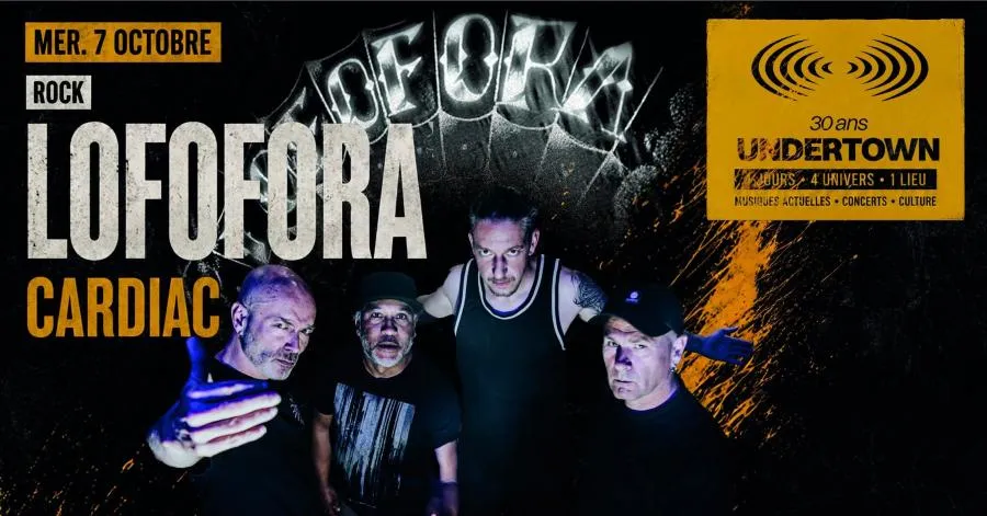 Lofora + Cardiac (30 ans de Undertown)